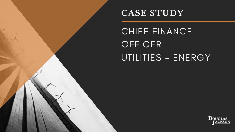 Chief Finance Officer Case Study, Utilities Energy Retailer